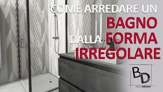 Come arredare un BAGNO DALLA FORMA IRREGOLARE  Belula Design [upl. by Annadiane]