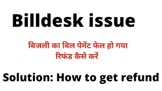 Billdesk payment failed amount debited customer care refund process fraud billdesk [upl. by Assener]