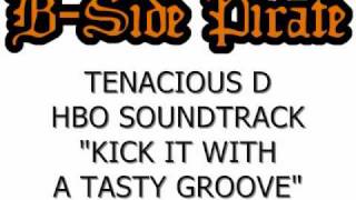 Tenacious D  Kick It With A Tasty Groove [upl. by Aleta]