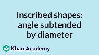 Inscribed shapes angle subtended by diameter  High School Math  Khan Academy [upl. by Mazlack]