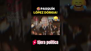 🔥 OTRA VEZ PASQUÍN LOPEZ DORIGA SE TRAGO TODAS SUS PALABRAS ᴀᴍʟᴏ short [upl. by Assenar]