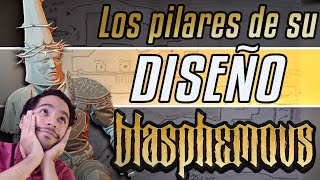 REACCIONANDO a quotLos Pilares de DISEÑO de BLASPHEMOUSquot de Baxayaun [upl. by Alathia]