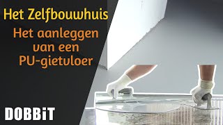 Het Zelfbouwhuis – Het aanleggen van een PUgietvloer [upl. by Noruq]