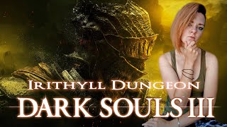 33 Иритилл Холодной Долины Подземелье Иритилла Blind Dark Souls III PlayThrough [upl. by Cilegna]