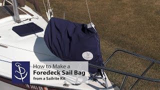 How to Make a Foredeck Sail Bag from a Sailrite Kit [upl. by Elleret84]