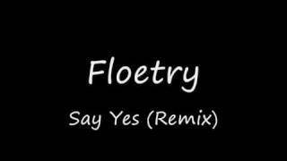 Floetry  Say Yes Remix [upl. by Mcfarland]