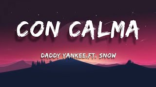 Daddy Yankee Ft Snow  CON CALMA song with Lyrics Video [upl. by Thia336]