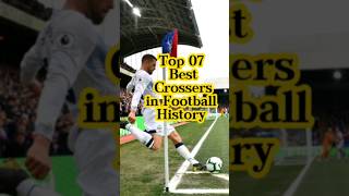 Top 07 Best Crossers in Football History ⚽🌎🥰shorts football crossers top euro2024 best soccer [upl. by Bittner]