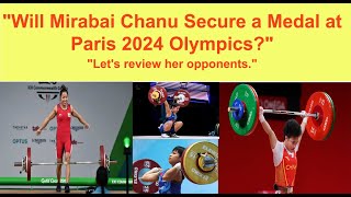 Mirabai Chanu Indias Medal Hope at Paris 2024  क्या मीराबाई चानू पेरिस ओलंपिक में पदक जीतेंगी [upl. by Cher]