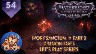 Pathfinder WotR  Ivory Sanctum Part 3  Dragon Eggs  Eternal Guardians  Lets Play EP54 [upl. by Emse]