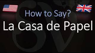 How to Pronounce La Casa de Papel CORRECTLY [upl. by Bertle]