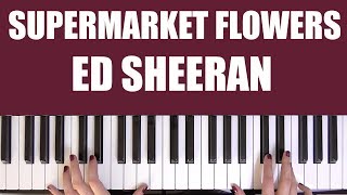 HOW TO PLAY SUPERMARKET FLOWERS  ED SHEERAN [upl. by Neisa]