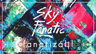 Sky Fanatic  Írom a dalt  FANATIZÁLJ [upl. by Macdonell]