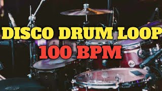 DISCO DRUM LOOP 100 BPM [upl. by Eelac699]