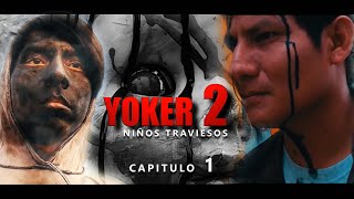 YOKER 2  NIÑOS TRAVIESOS  CAPITULO 1 [upl. by Goldia]