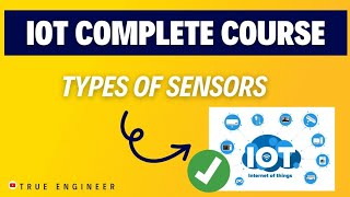 Types of Sensors  Iot Complete Course in Hindi  True Engineer [upl. by Bopp]