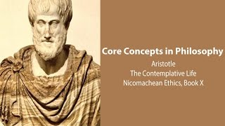 Aristotle Nicomachean Ethics book 10  The Contemplative Life  Philosophy Core Concepts [upl. by Kcirddec293]