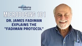 Microdosing Expert James Fadiman explains the quotFadiman Protocolquot [upl. by Vanya]