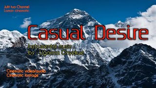 Casual Desire by Ugonna Onyekwe  Cinematic videoAudio  Cinematic footage [upl. by Suixela]