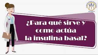 Insulina Basal ¿para qué sirve y cómo actúa [upl. by Eiralih]