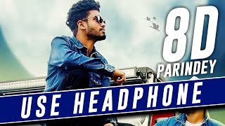 Parindey  Sumit Goswami 8d Sound  USE HEADPHONE  8DSIC [upl. by Monah833]