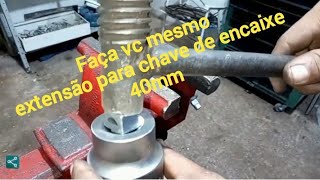 aprenda como fazer extensão de chave de encaixe 40mm [upl. by Aitnis]