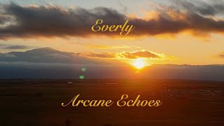 Everly  Colorado Sessions  Arcane Echoes [upl. by Nhaj837]