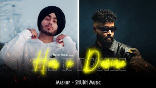 AP DHILLON X SHUBH  Mashup  Desire X Her  SHUBH Music  Latest Mashup 2023 [upl. by Medrek]