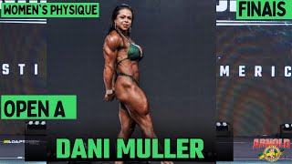 ARNOLD CLASSIC SOUTH AMERICA 2024 FINAIS  WOMENS PHYSIQUE OPEN A  DANI MULLER [upl. by Towill]