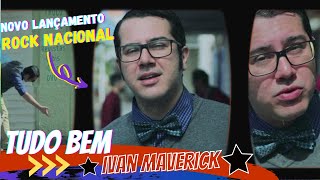 Ivan Maverick  Tudo Bem Clipe Oficial [upl. by Gerk349]