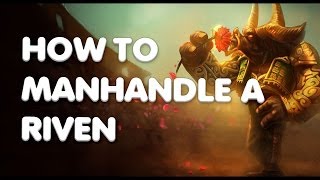 How To Manhandle a Riven [upl. by Phillips3]