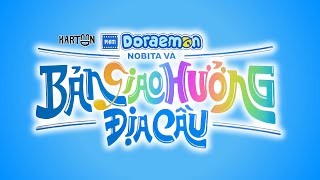 OPENING  INTRO Phim Doraemon Nobita Và Bản Giao Hưởng Địa Cầu [upl. by Odnamla]