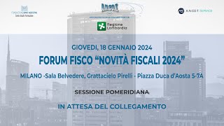 FORUM FISCO quotNOVITA FISCALI 2024quot  Sessione Pomeridiana [upl. by Konstantine84]