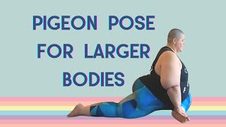 Master Pigeon Pose FatPositive Yoga Techniques for Larger Bodies accessibleyoga [upl. by Yeniar]