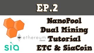 NanoPool Mining  Dual Mining ETC amp Sia  Crypto Currencies  Ep2 [upl. by Nniuqal]