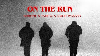 TAKT32 LIQUIT WALKER amp KHROME  ON THE RUN prod Rych [upl. by Eenhpad]