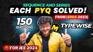 JEE Mains 2025 Sequence and Series 20022023 Each amp Every PYQ Solved TYPEWISE with DEEP Analysis [upl. by Idhem373]