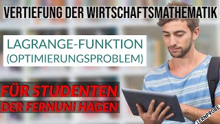 Vertiefung Wirtschaftsmathematik  Lösung Optimierungsproblem  Lagrange Funktion  Fernuni Hagen [upl. by Tal]