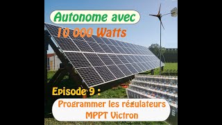 programmer les régulateurs mppt victron  La Ferme Autonome  épisode 9 [upl. by Eihcir168]