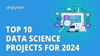 🔥 Top 10 Data Science Projects For 2024  10 Data Science Projects For Beginners  Simplilearn [upl. by Ornas]