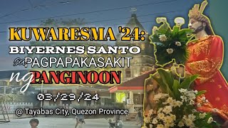 KUWARESMA 24 BIYERNES SANTO SA PAGPAPAKASAKIT NG PANGINOON  TAYABAS CITY QUEZON PROVINCE [upl. by Araed]