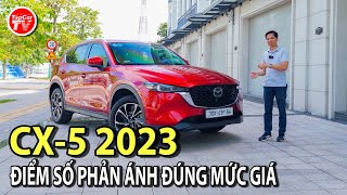 Đánh giá Mazda CX5 2023  Câu nói quotTIỀN NÀO CỦA NẤYquot có còn chính xác  TIPCAR TV [upl. by Roselba]