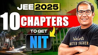 Top 10 chapters to Clear NIT  Real High Weightage Chapters  JEE 2025  Vinay Shur Sir [upl. by Nitsreik]