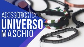 🚹 Conheça ACESSÓRIOS MASCULINOS da UNIVERSO MASCHIO 🚹 [upl. by Einafats549]