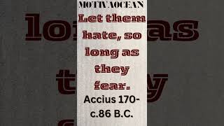 quotAncient Wisdom Let Them Hate So Long As They Fear  Accius Powerful Quote Explainedquot [upl. by Brosy846]