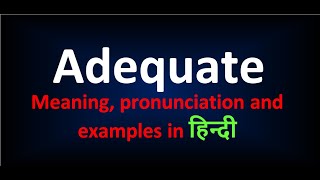 Adequate  Adequate meaning in Hindi  What is adequate Pronunciation of adequate [upl. by Giffard]