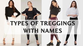 Types of Treggings with Names [upl. by Kajdan]