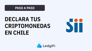 ¿Cómo DECLARAR mis CRIPTOMONEDAS en el F22 Tutorial paso a paso Chile  LedgiFi [upl. by Kern]