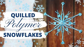 Quilled Polymer Clay Snowflakes [upl. by Enalda]