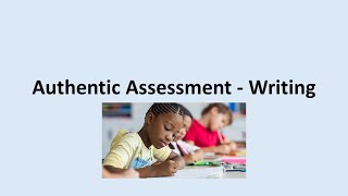 Authentic Assessment Writing [upl. by Ardnuek768]